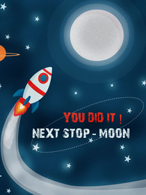 You Did It! Next Stop - Moon