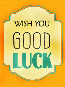 Wish You Good Luck