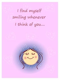 I Find Myself Smiling Whenever I Think of You...