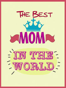 The Best MOM IN THE WORLD