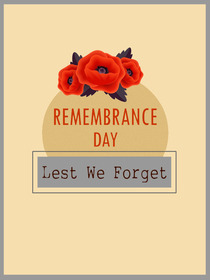 Remembrance Day - Lest We Forget