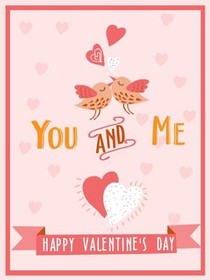 You and Me - Happy Valentine's Day